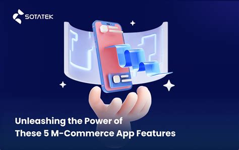 Unleashing The Power Of These 5 M Commerce App Features Sota Holdings