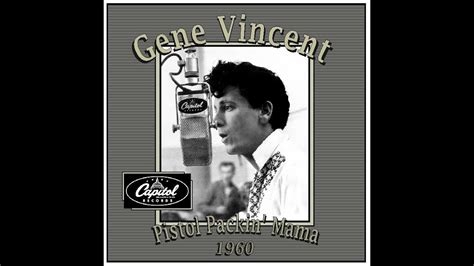 Gene Vincent Pistol Packin Mama Youtube