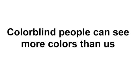 Colorblind People Can See More Colors Than Us Youtube