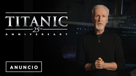 Mensaje de James Cameron Titanic 25 Aniversario IGN Latinoamérica