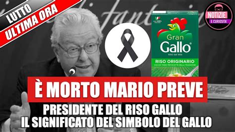 Morto Mario Preve Presidente Del Riso Gallo Il Significato Del