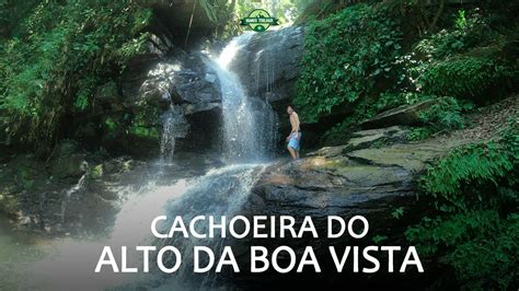 Cachoeira Do Amor Alto Da Boa Vista Como Fazer A Trilha Floresta Da