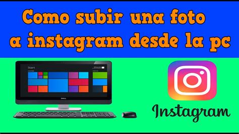 Como Subir Fotos A Instagram Desde La Pc Youtube