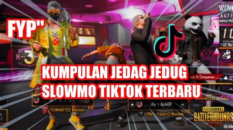 KUMPULAN JEDAG JEDUG SLOWMO TIKTOK PUBG TERBARU 11 YouTube