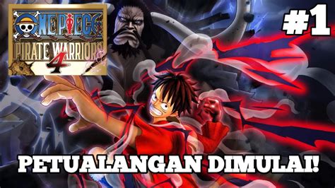 PETUALANG SANG RAJA BAJAK LAUT One Piece Pirate Warriors 4 1 YouTube