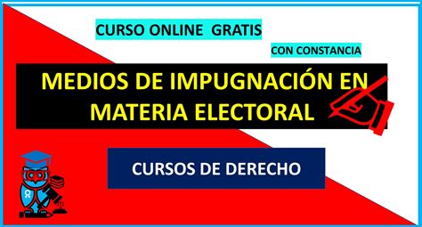 Curso Gratis Medios De Impugnación En Materia Electoral Constancia