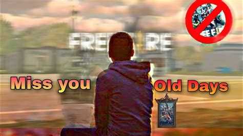 Miss You Old Free Fire🥺 Old Free Fire Edit Sad Status Freefire Status