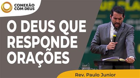 O Deus que responde orações Conexão Deus Pr Paulo Junior YouTube