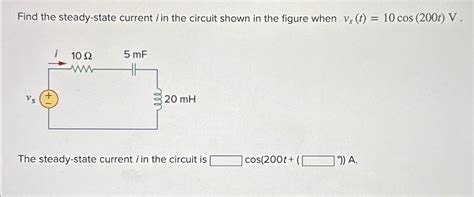 Solved Find The Steady State Current I In The Circuit Shown Chegg