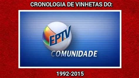 Cronologia De Vinhetas Do EPTV Comunidade 1992 2015 YouTube