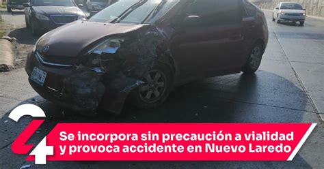 Se Incorpora Sin Precauci N A Vialidad Y Provoca Accidente En Nuevo