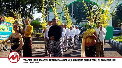 Tradisi Unik Manten Tebu Menandai Mulai Musim Giling Tebu Di PG