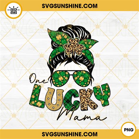 One Lucky Mama PNG Lucky Mama PNG Messy Bun Mom PNG St Patricks Day