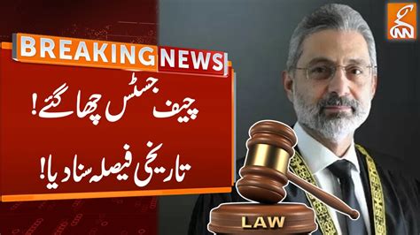 Chief Justice Qazi Faez Isa Big Decision Breaking News GNN YouTube