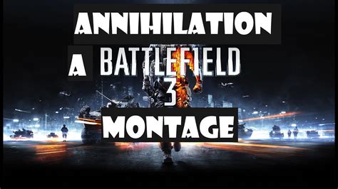 Annihilation A Short BF3 Montage YouTube