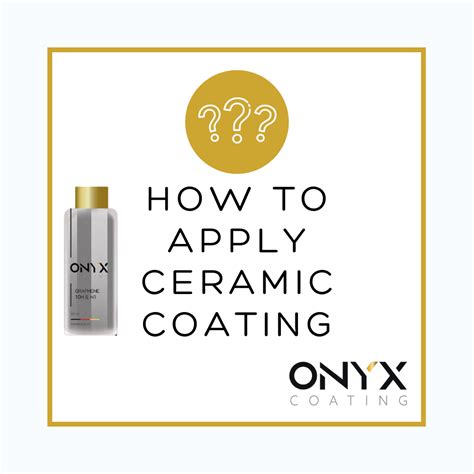 How To Apply Ceramic Coating Onyx Coating