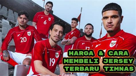 Harga Dan Cara Membeli Jersey Terbaru Timnas Indonesia Dijual Mulai