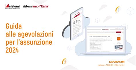 Guida Alle Agevolazioni Per Lassunzione Sistemiamolitalia