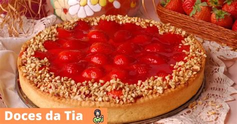 Receita De Torta De Morango Uma Delícia Irresistível