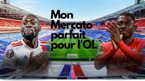 Mon Mercato Parfait Pour L Olympique Lyonnais YouTube