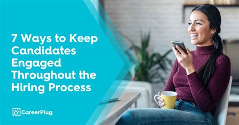 How To Improve Candidate Engagement Throughout The Hiring Process