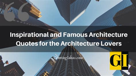 50 Famous Architecture Quotes For The Architecture Lovers