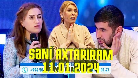 Səni axtarıram 11 01 2024 Tam veriliş Seni axtariram 11 01 2024 Tam