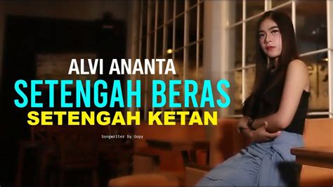 Setengah Beras Setengah Ketan Alvi Ananta Official Youtube