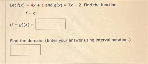 Solved Let F X 4x 1 And G X 7x−2 Find The Function F−g