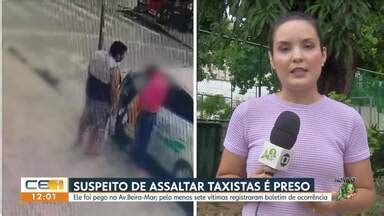 CETV 1ª Edição Fortaleza Suspeito de assaltar taxista é preso na