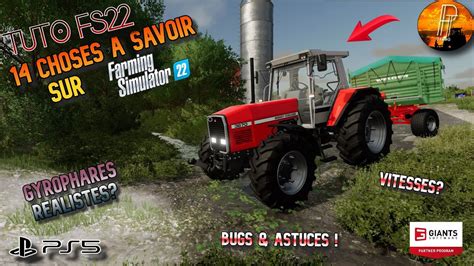 TUTO FS22 14 CHOSES A SAVOIR SUR FARMING SIMULATOR 22 BUGS