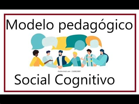 Modelo Pedagogico Social Cognitivo Youtube