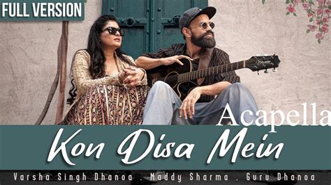 Kon Disa Mein Acapella Varsha Singh Dhanoa Download Link In Description Youtube