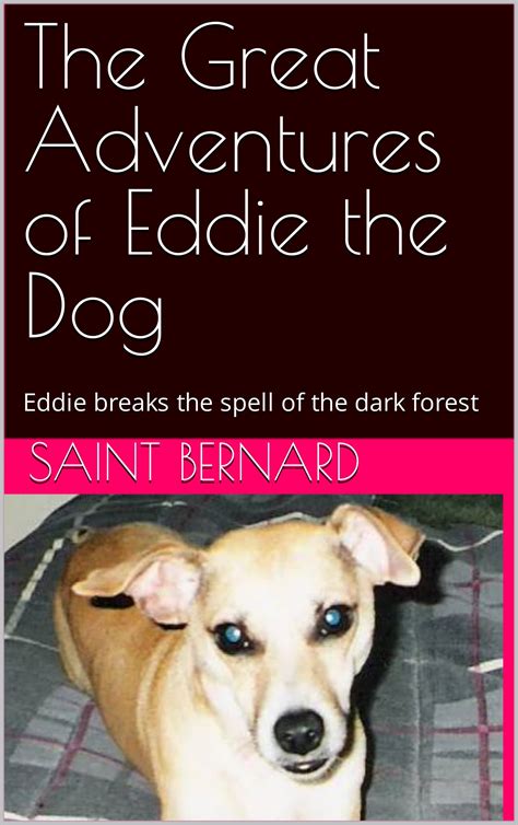 The Great Adventures of Eddie the Dog: Eddie breaks the spell of the ...