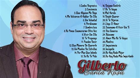 GILBERTO S SANTA ROSA EXITOS SUS MEJORES CANCIONES YouTube