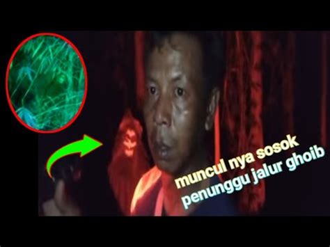 Live Misterimuncul Nya Sosok Penunggu Jalur Ghoib YouTube