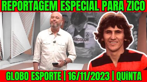 GLOBO ESPORTE FAZ HOMENAGEM PARA ZICO MAIOR CRAQUE DO FLAMENGO GLOBO