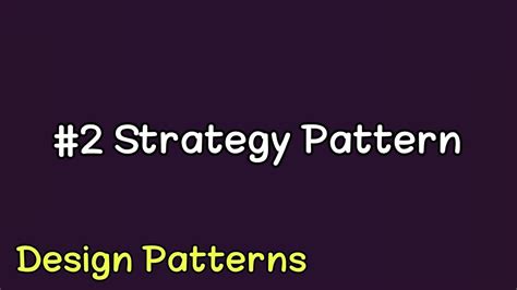 2 Design Patterns Strategy Pattern Youtube