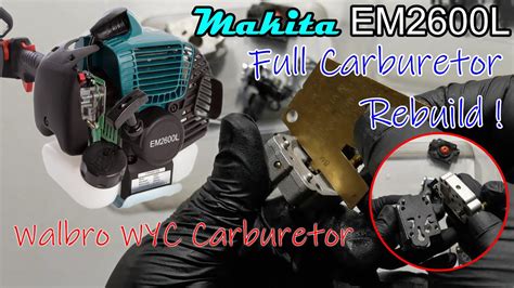 Vtech 65 Makita Em2600l Carburetor Full Rebuild Youtube