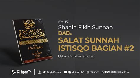 Ep 15 Bab Salat Sunnah Istisqo Bagian 2 Ustaz Mukhlis Biridho