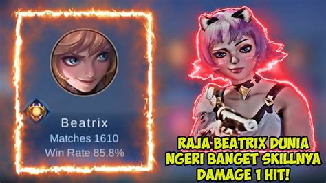 Raja Beatrix Dunia Winrate Hit Damage Savage Top Global Beatrix