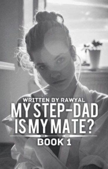 My Step Dad Is My Mate By Rawyal Goodreads