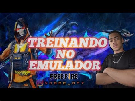 Free Fire Ao Vivo Treinando No Emulador So Capa Sera