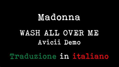 Madonna Wash All Over Me Avicii Demo Traduzione In Italiano YouTube