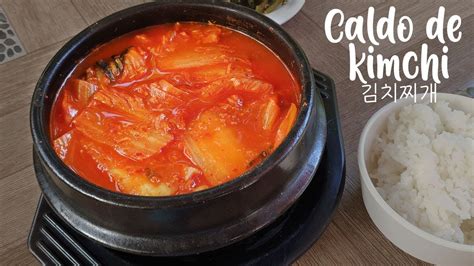 Comida Coreana ⎢ Caldo De Kimchi 김치찌개 Come Shiksa Youtube