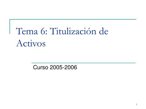 Ppt Tema 6 Titulización De Activos Powerpoint Presentation Free Download Id 5013441