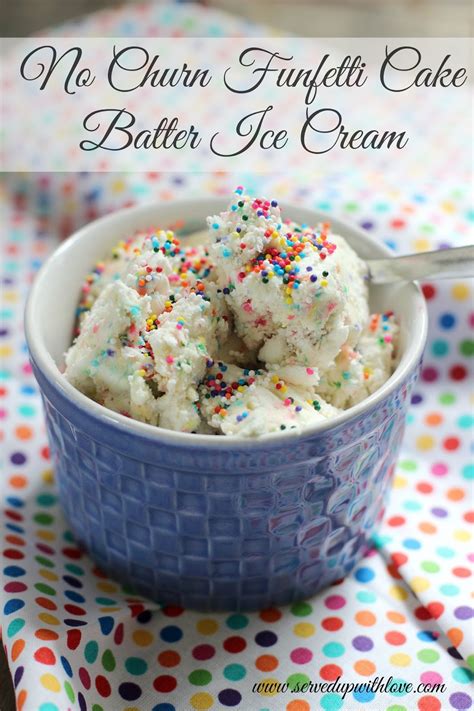 No Churn Funfetti Cake Batter Ice Cream Served Up With Love