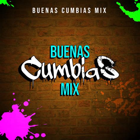 Buenas Cumbias Mix Compilation By Various Artists Spotify