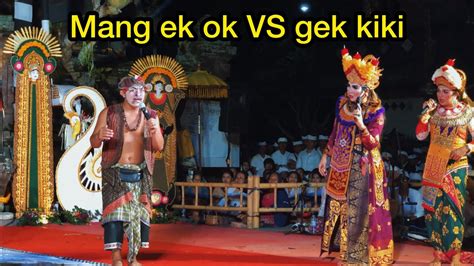 MANG EK OK VS GEK KIKI BONDRES LUCU DI CALONARANG PURA GUNUNG JIMBAR