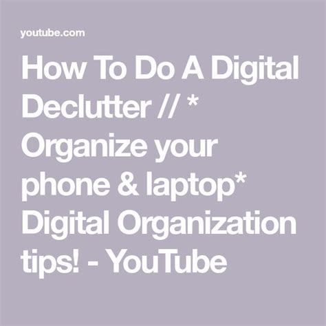 How To Do A Digital Declutter Organize Your Phone Laptop